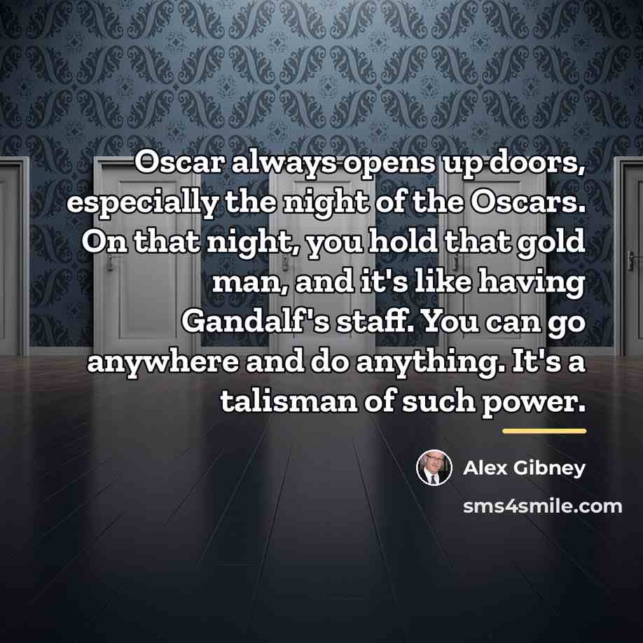 “Oscar always opens up doors, especially the night of the…” quote by Alex Gibney