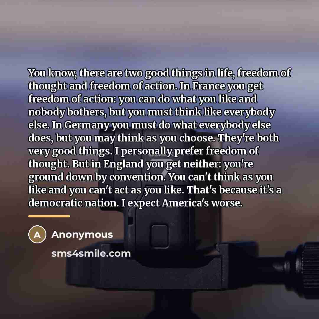 “You know, there are two good things in life, freedom…” quote by Anonymous