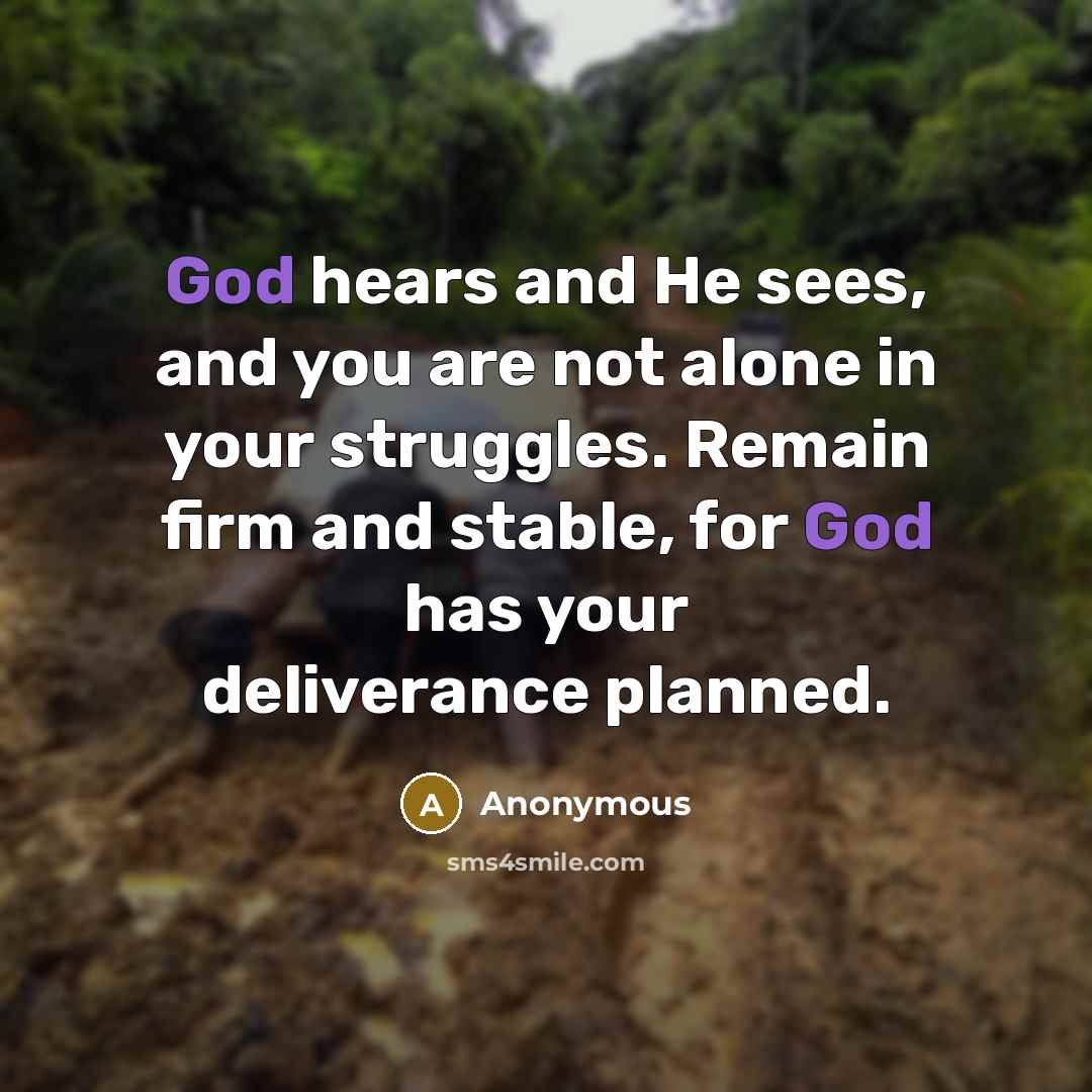 “God hears and He sees, and you are not alone…” quote by Anonymous