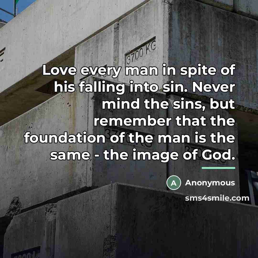 “Love every man in spite of his falling into sin.…” quote by Anonymous