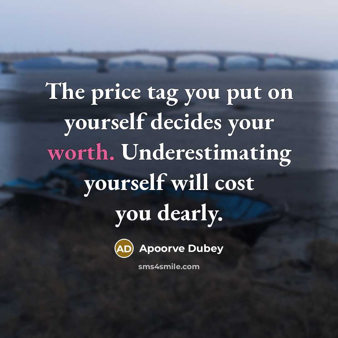 “The price tag you put on yourself decides your worth.…” quote by Apoorve Dubey
