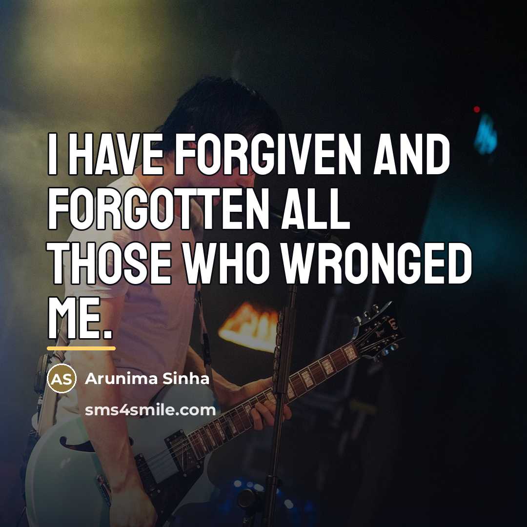“I have forgiven and forgotten all those who wronged me.…” quote by Arunima Sinha