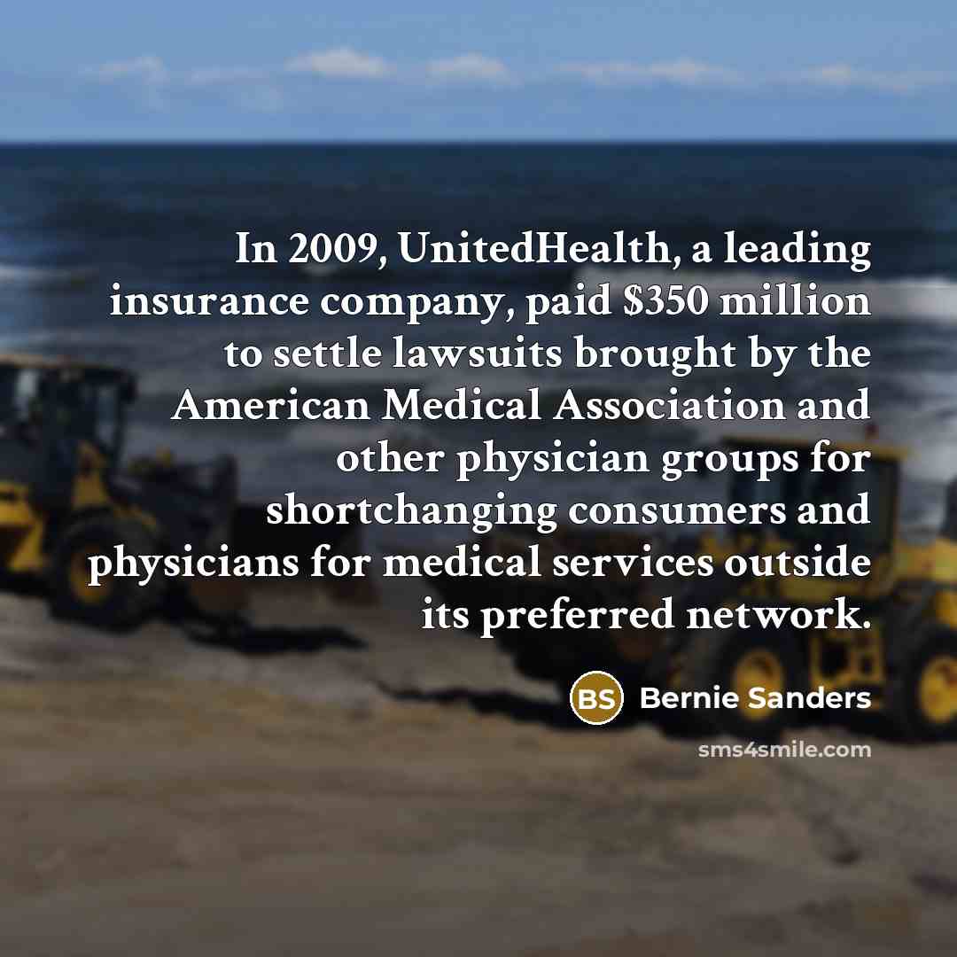 “In 2009, UnitedHealth, a leading insurance company, paid $350 million…” quote by Bernie Sanders