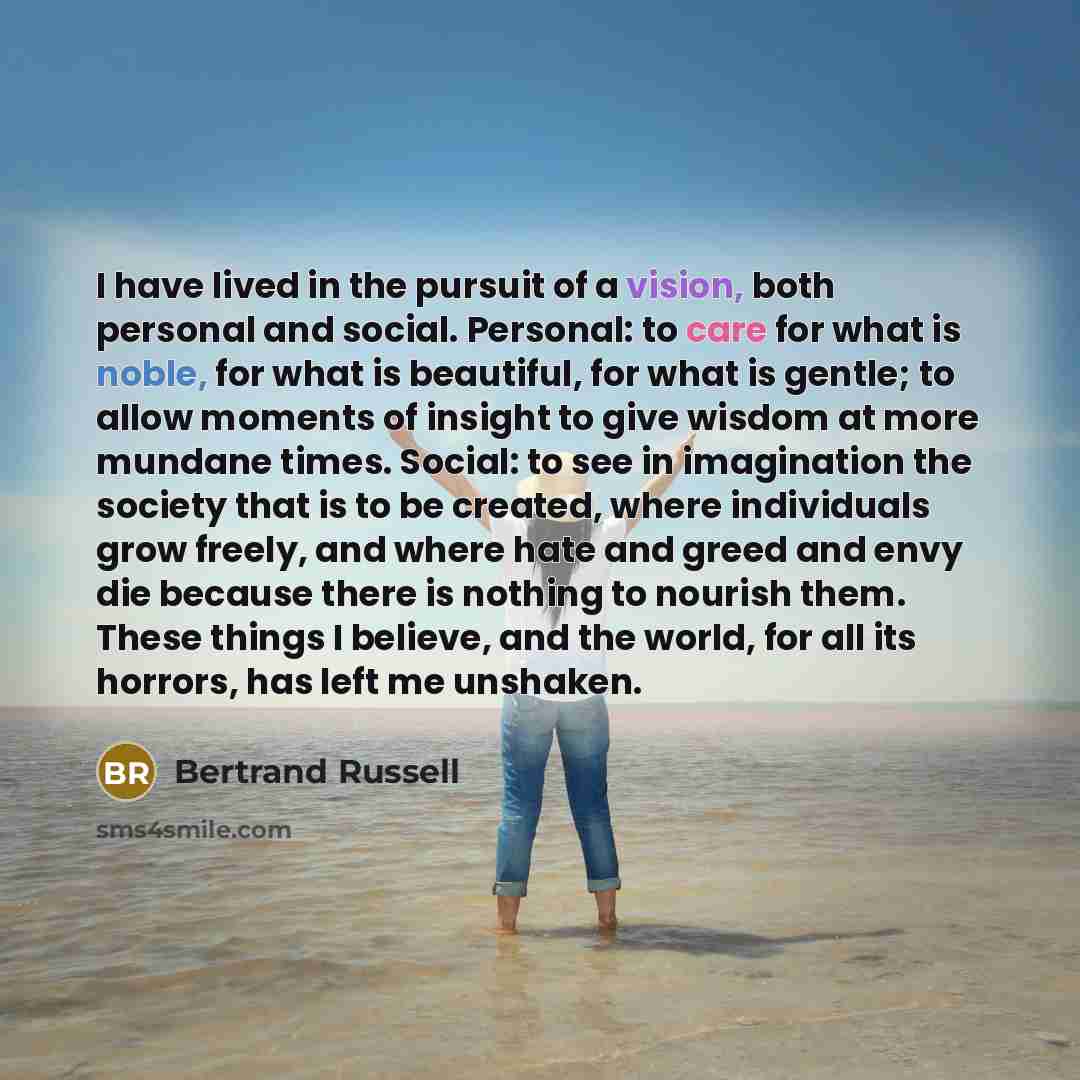 “I have lived in the pursuit of a vision, both…” quote by Bertrand Russell