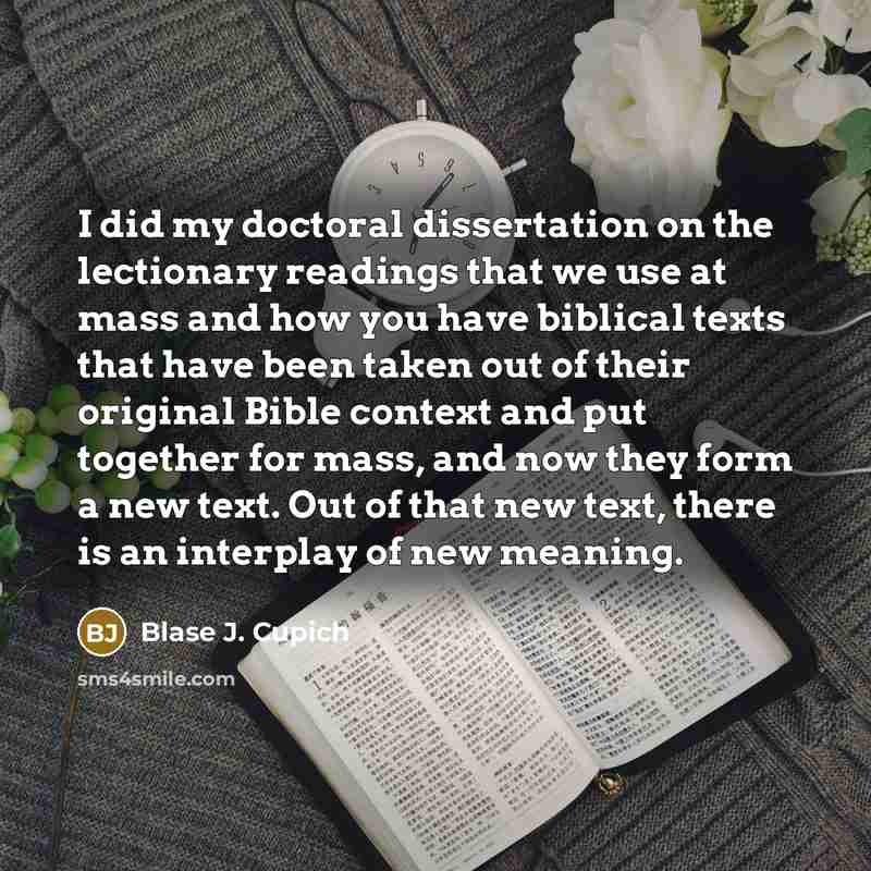 “I did my doctoral dissertation on the lectionary readings that…” quote by Blase J. Cupich