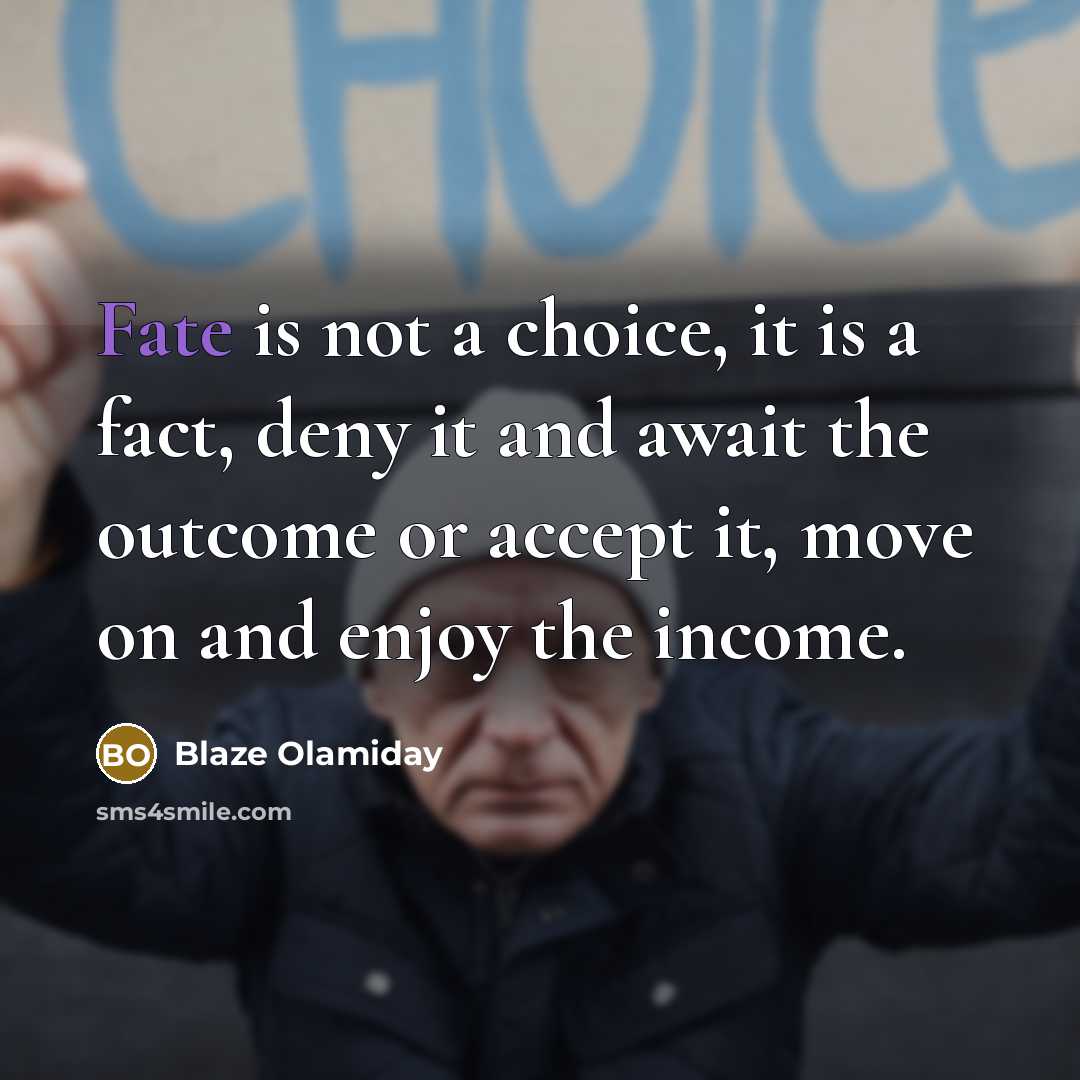 “Fate is not a choice, it is a fact, deny…” quote by Blaze Olamiday