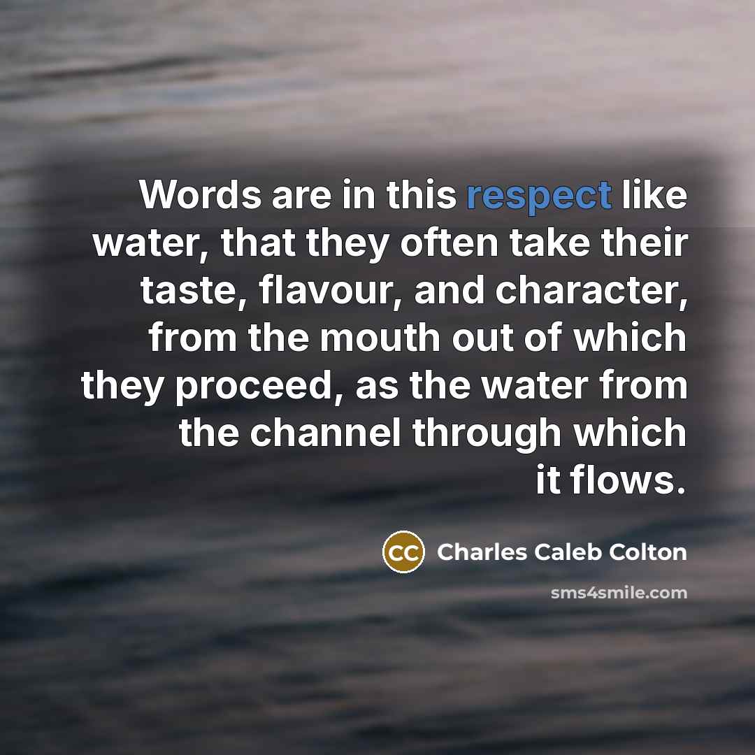“Words are in this respect like water, that they often…” quote by Charles Caleb Colton