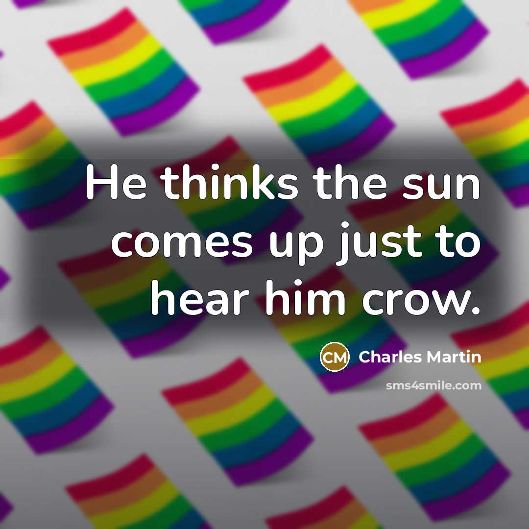 “He thinks the sun comes up just to hear him…” quote by Charles Martin