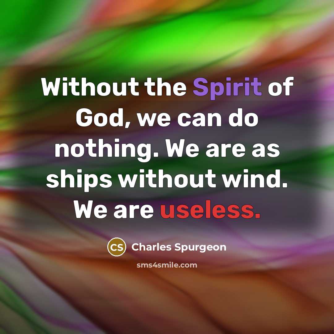 “Without the Spirit of God, we can do nothing. We…” quote by Charles Spurgeon