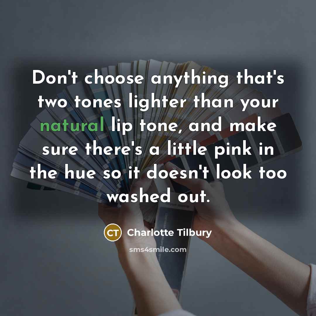 “Don't choose anything that's two tones lighter than your natural…” quote by Charlotte Tilbury