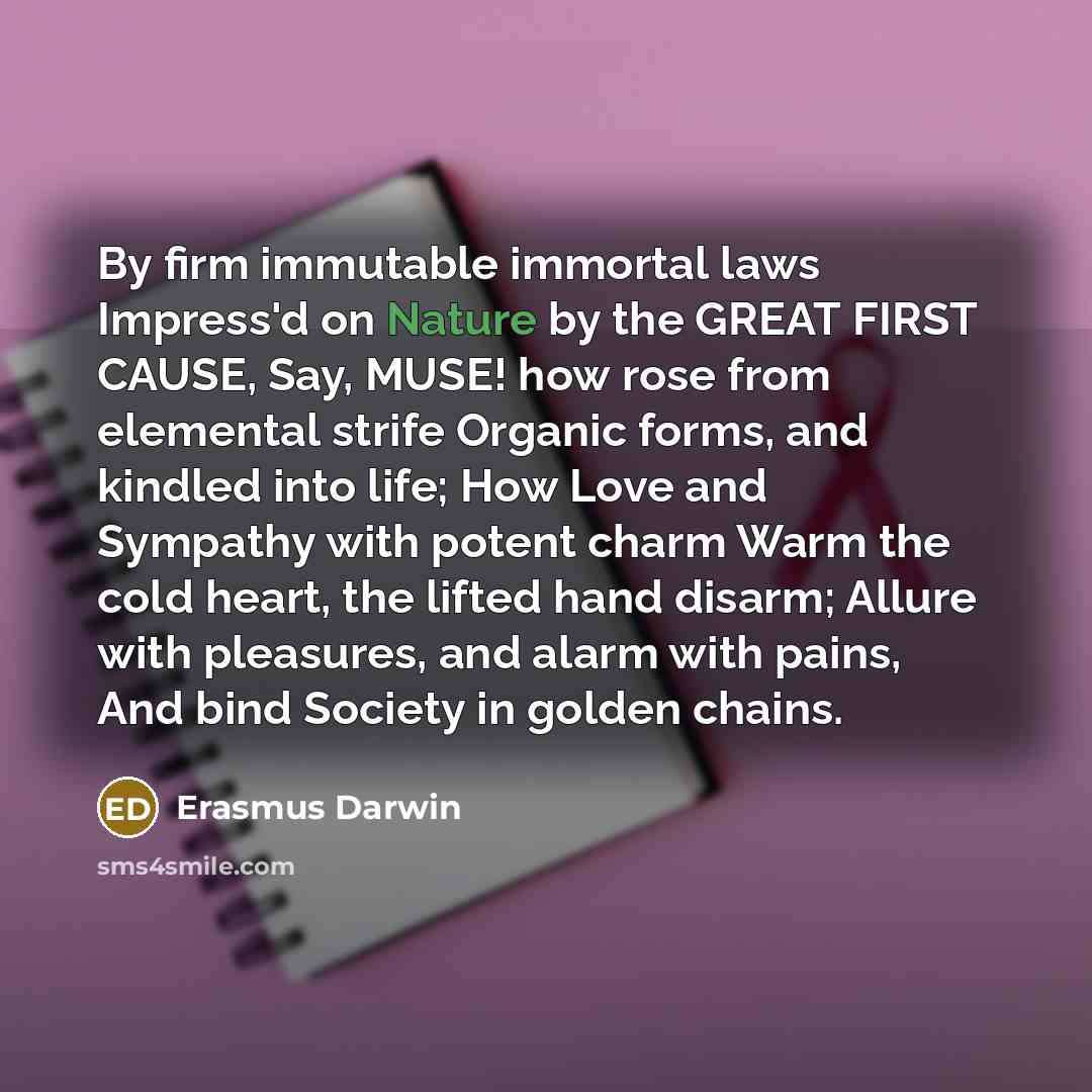 “By firm immutable immortal laws Impress'd on Nature by the…” quote by Erasmus Darwin