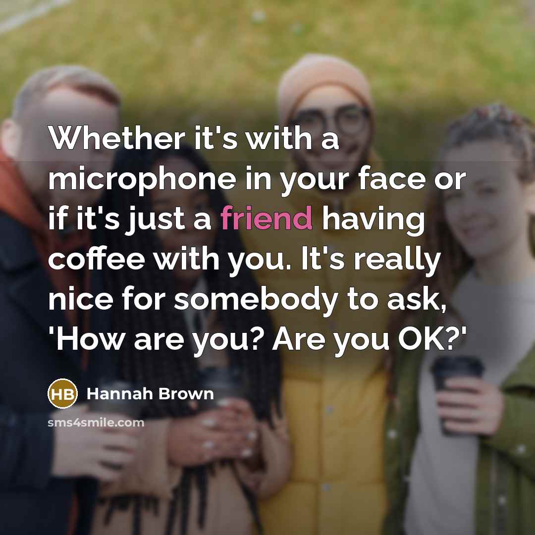 “Whether it's with a microphone in your face or if…” quote by Hannah Brown