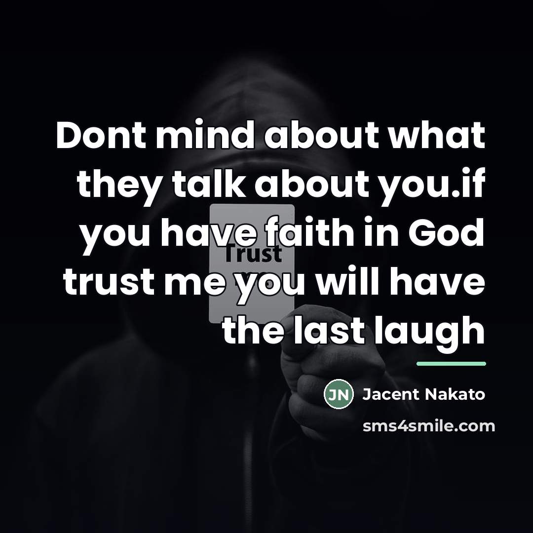 “Dont mind about what they talk about you.if you have…” quote by Jacent Nakato