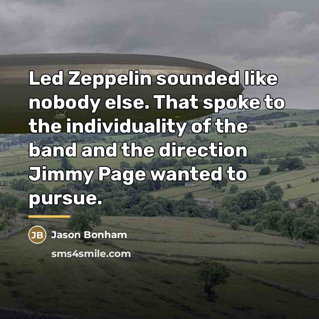 “Led Zeppelin sounded like nobody else. That spoke to the…” quote by Jason Bonham