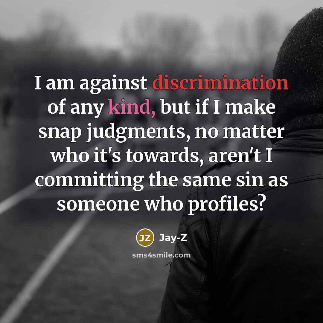 “I am against discrimination of any kind, but if I…” quote by Jay-Z