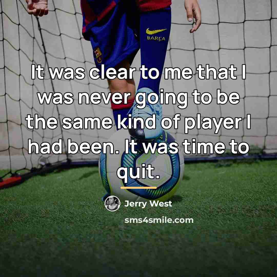 “It was clear to me that I was never going…” quote by Jerry West