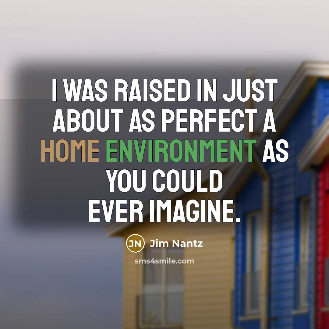 “I was raised in just about as perfect a home…” quote by Jim Nantz