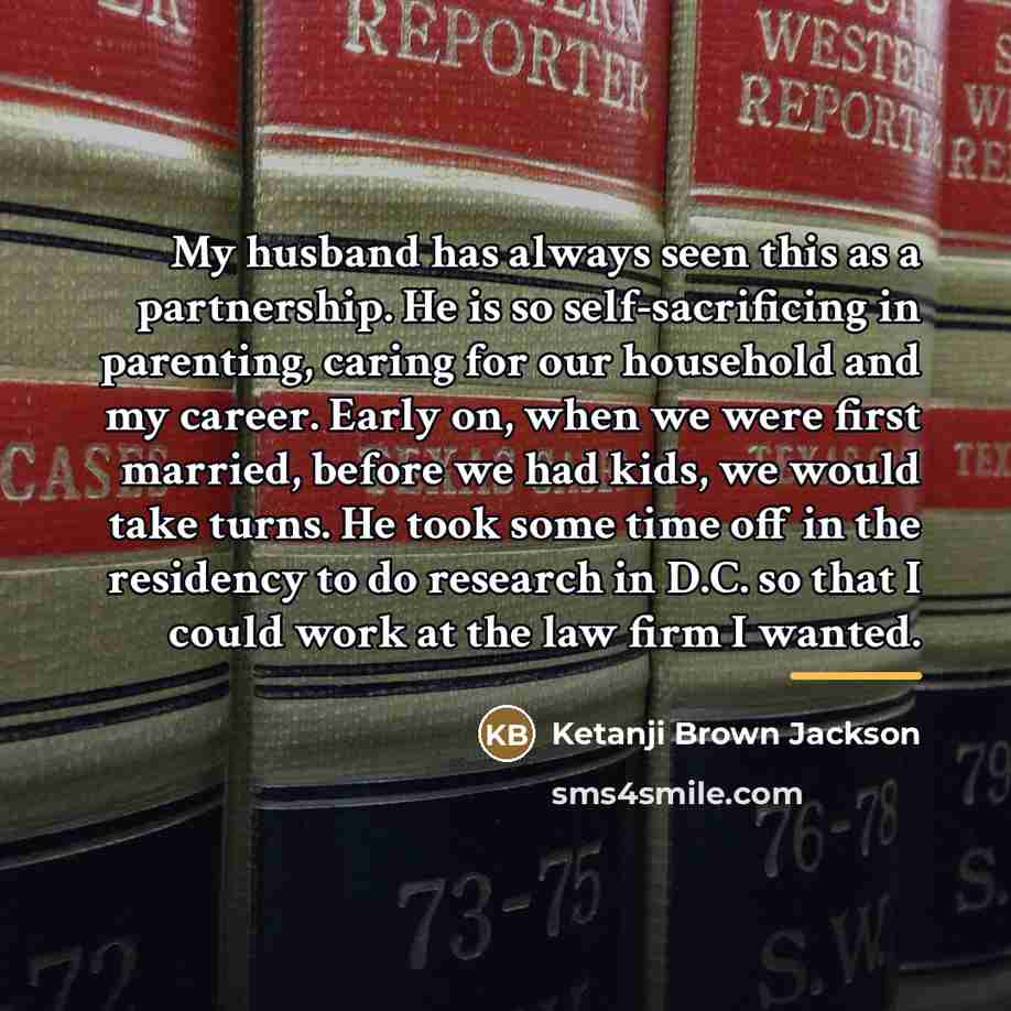 “My husband has always seen this as a partnership. He…” quote by Ketanji Brown Jackson