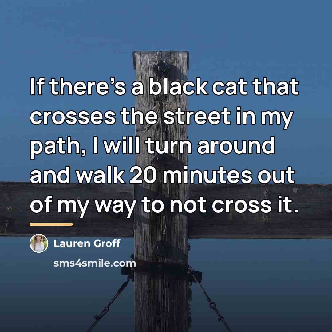 “If there's a black cat that crosses the street in…” quote by Lauren Groff