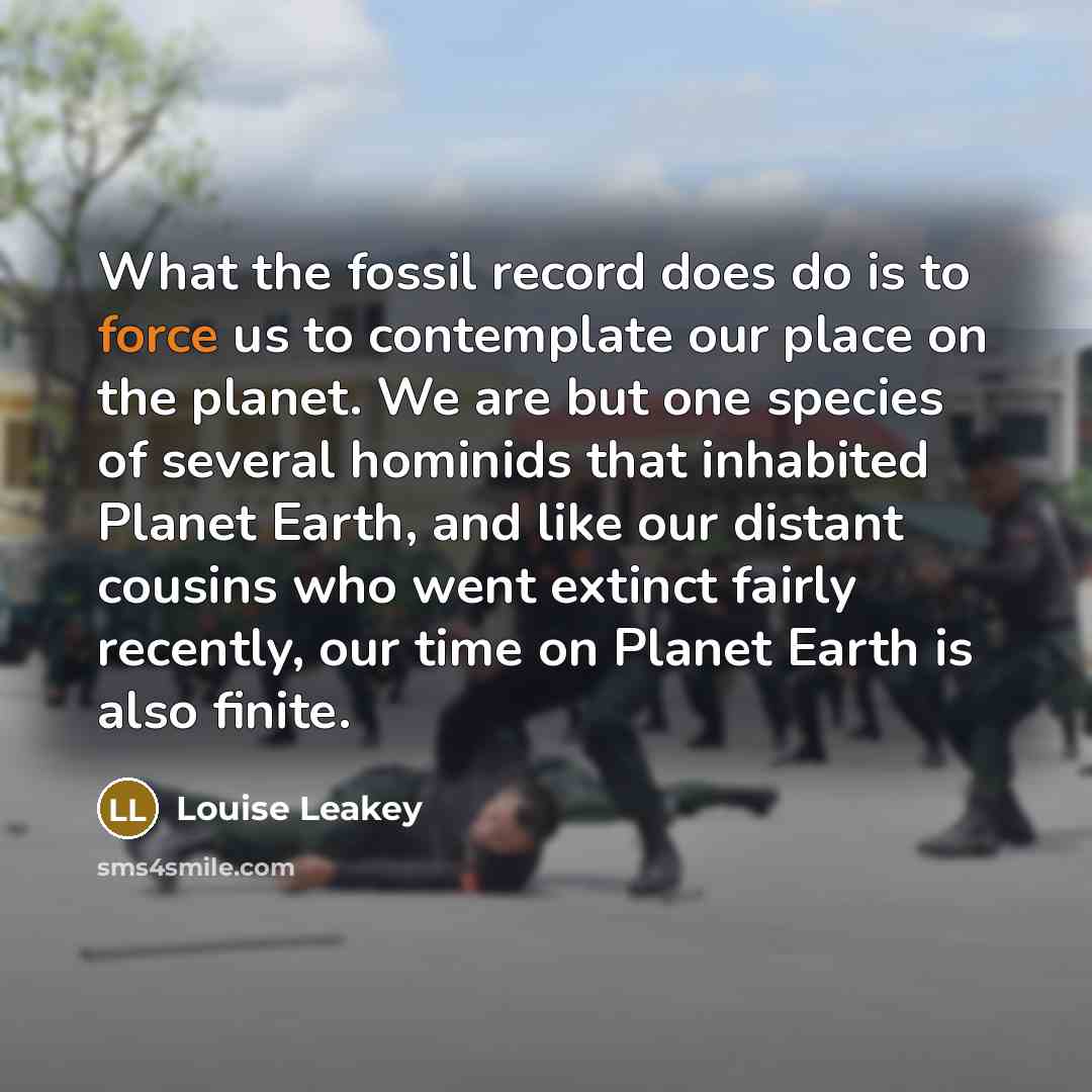 “What the fossil record does do is to force us…” quote by Louise Leakey