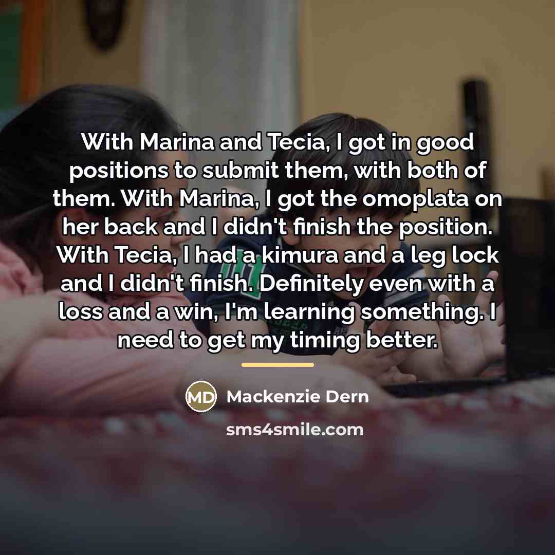 “With Marina and Tecia, I got in good positions to…” quote by Mackenzie Dern