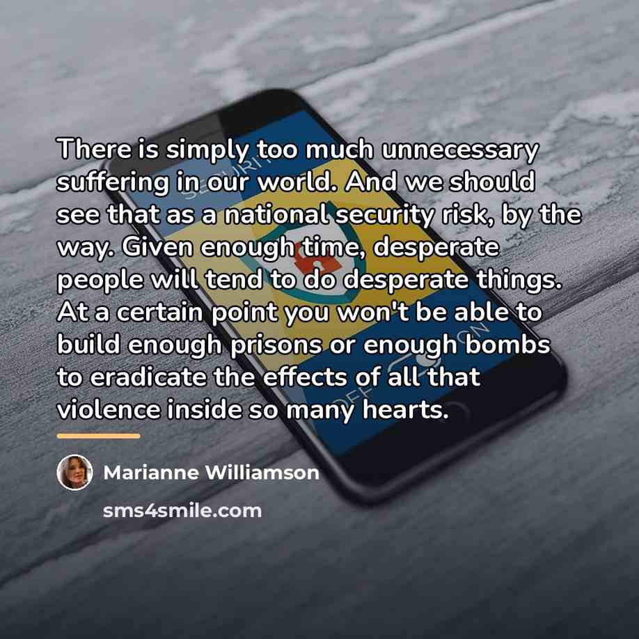“There is simply too much unnecessary suffering in our world.…” quote by Marianne Williamson