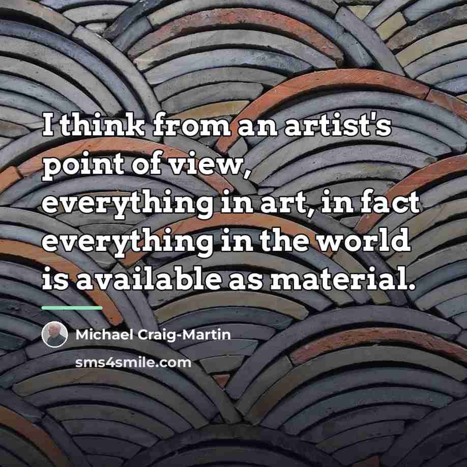 “I think from an artist's point of view, everything in…” quote by Michael Craig-Martin