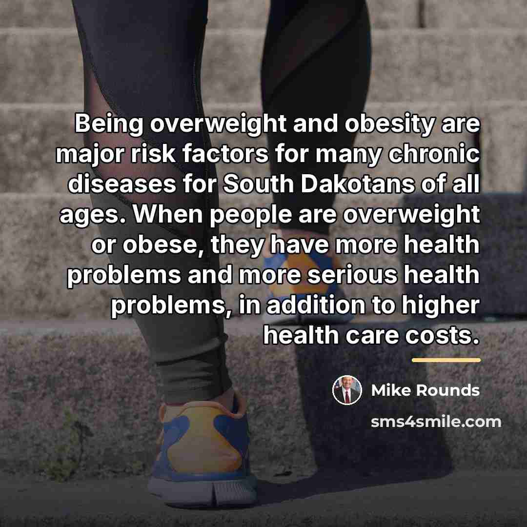 “Being overweight and obesity are major risk factors for many…” quote by Mike Rounds