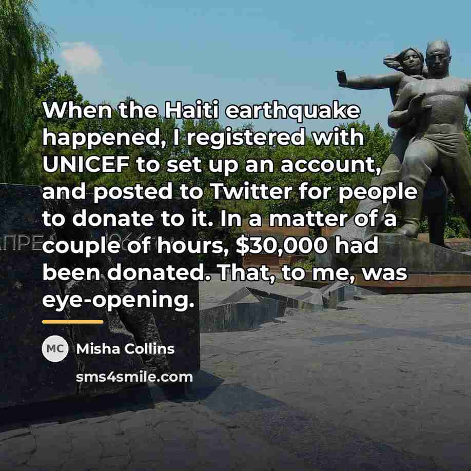 “When the Haiti earthquake happened, I registered with UNICEF to…” quote by Misha Collins