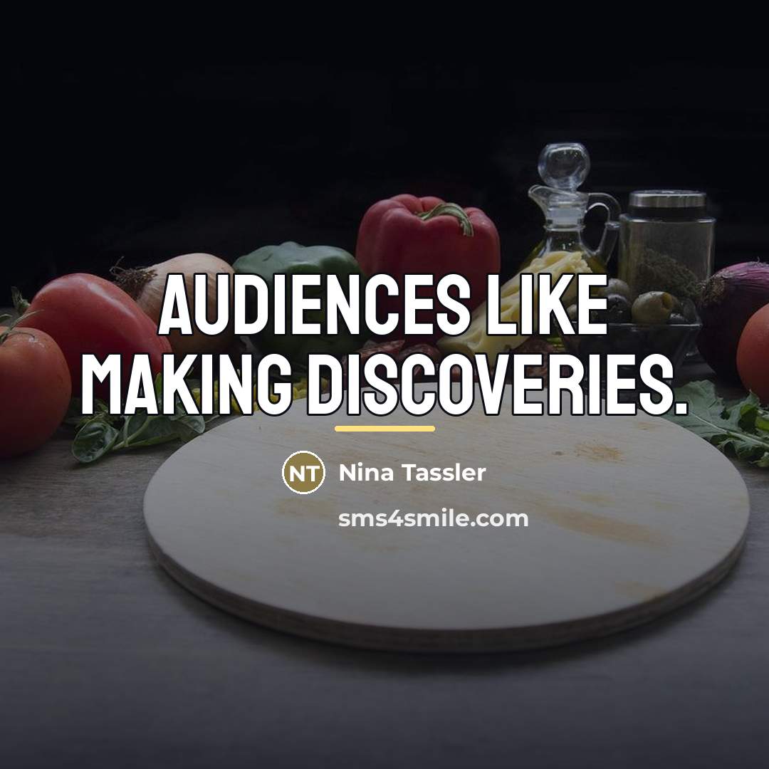 “Audiences like making discoveries.…” quote by Nina Tassler