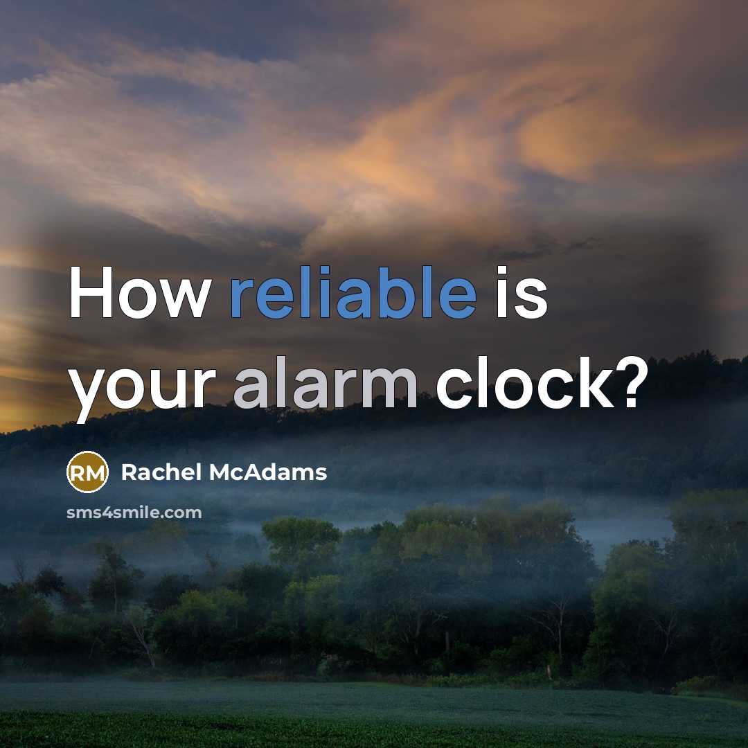 “How reliable is your alarm clock?…” quote by Rachel McAdams
