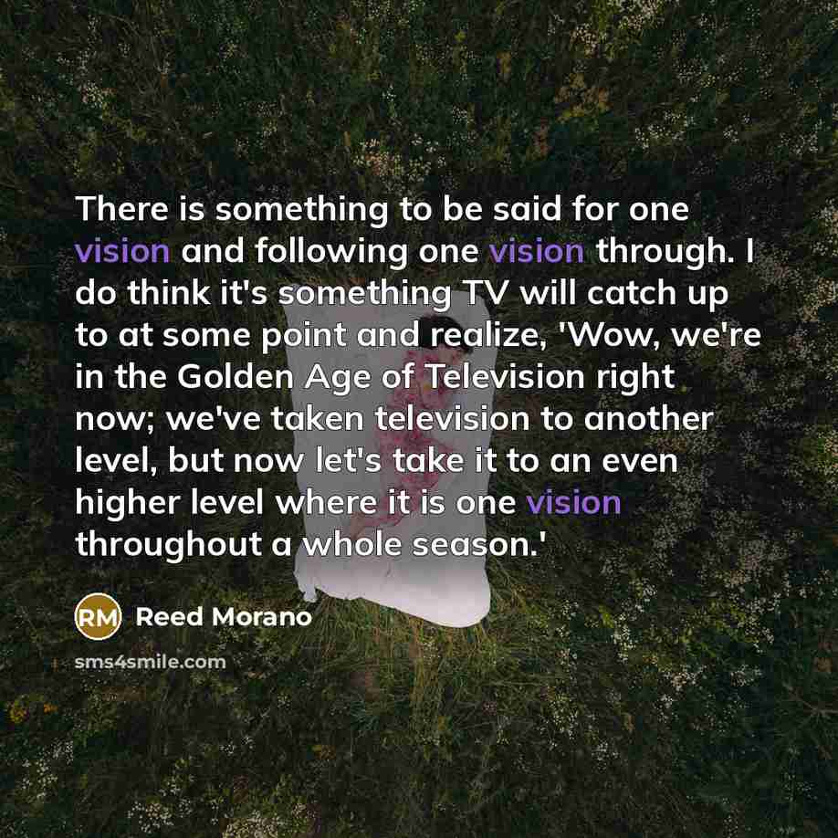 “There is something to be said for one vision and…” quote by Reed Morano