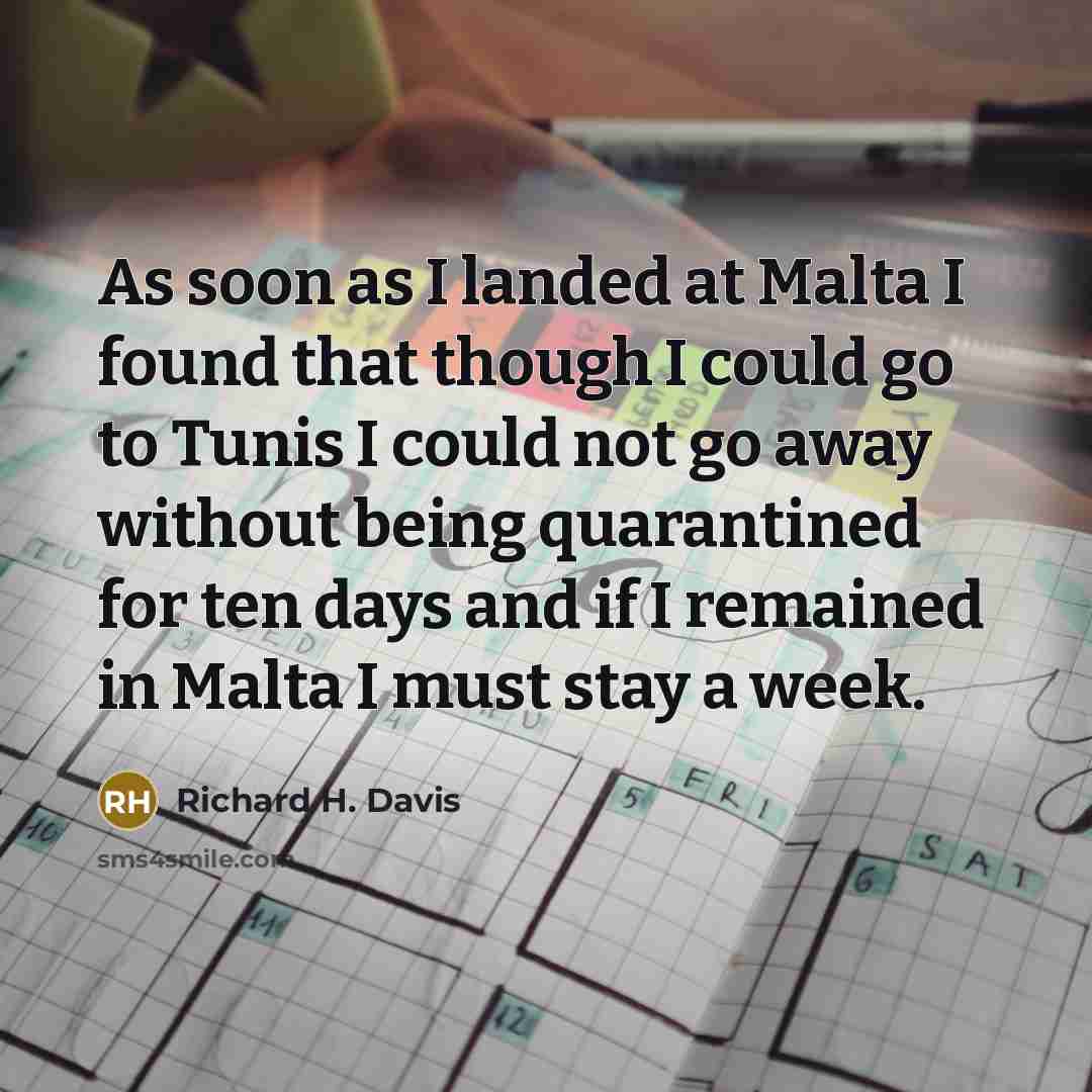 “As soon as I landed at Malta I found that…” quote by Richard H. Davis
