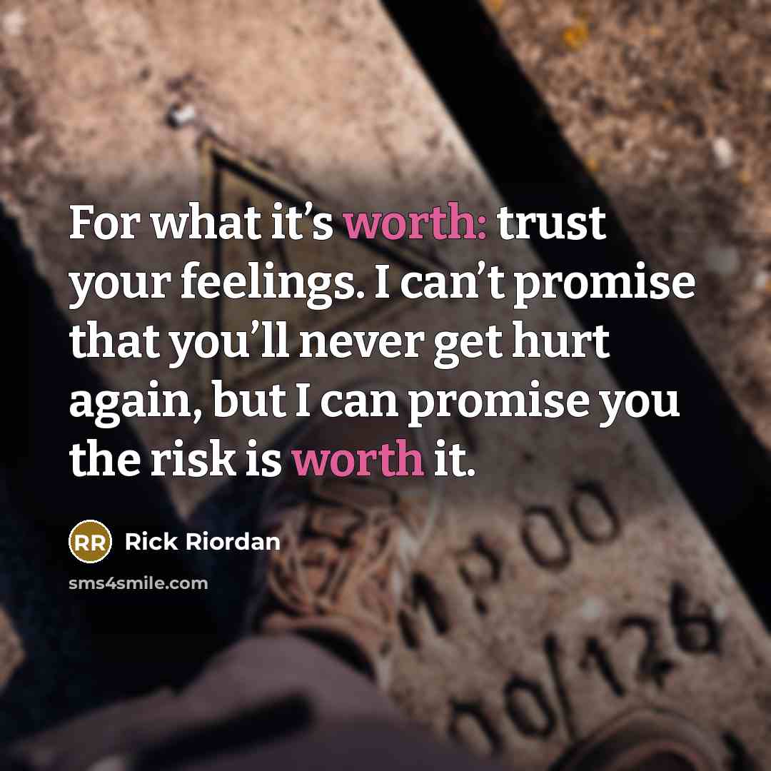 “For what it’s worth: trust your feelings. I can’t promise…” quote by Rick Riordan