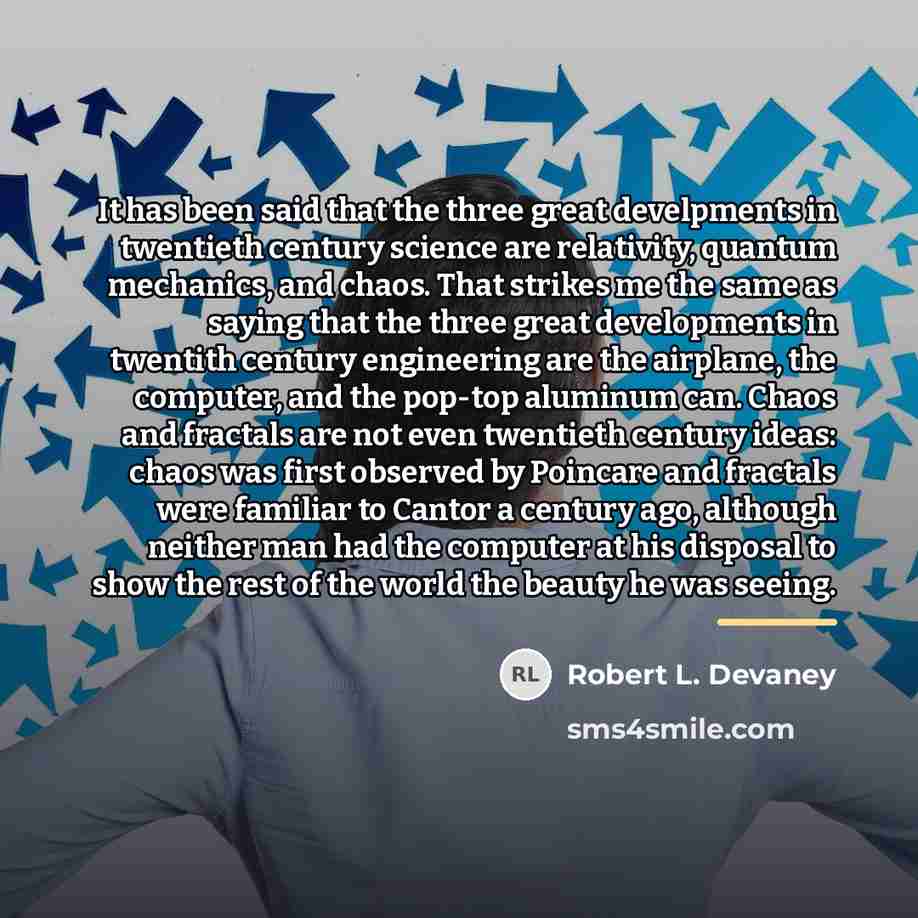 “It has been said that the three great develpments in…” quote by Robert L. Devaney