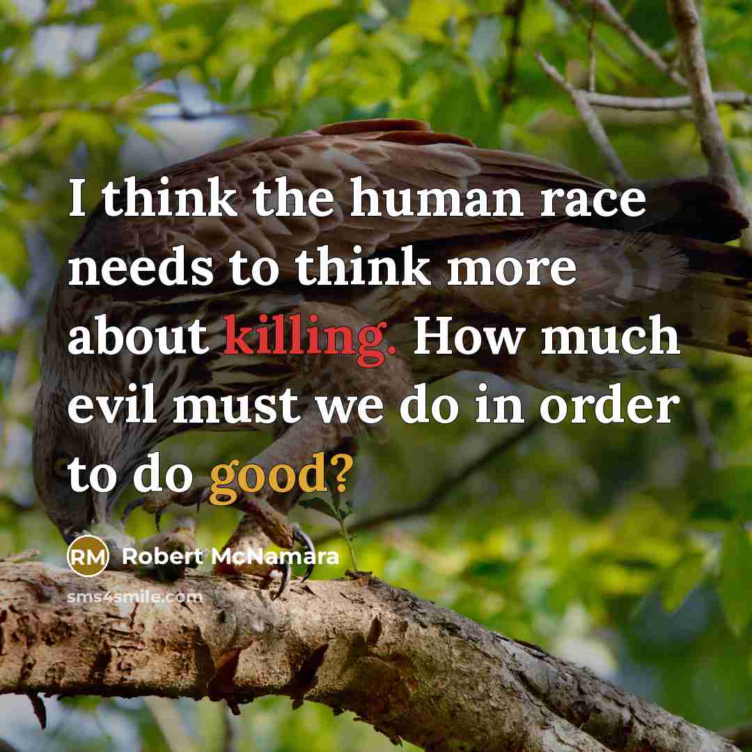 “I think the human race needs to think more about…” quote by Robert McNamara