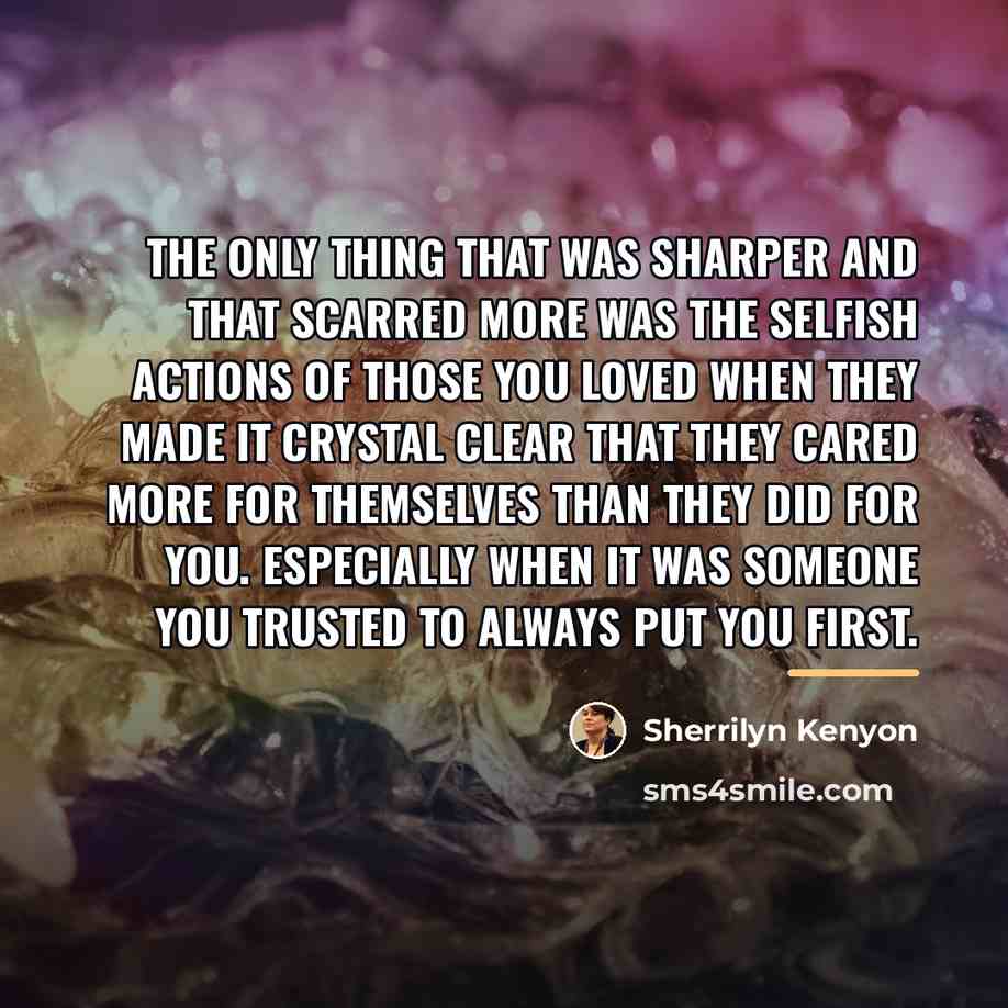 “The only thing that was sharper and that scarred more…” quote by Sherrilyn Kenyon