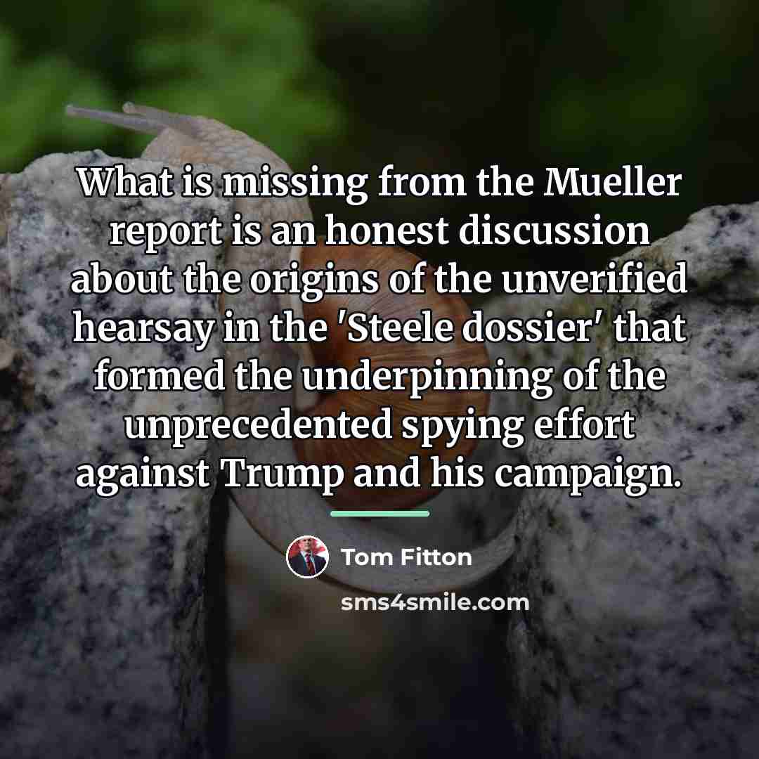 “What is missing from the Mueller report is an honest…” quote by Tom Fitton