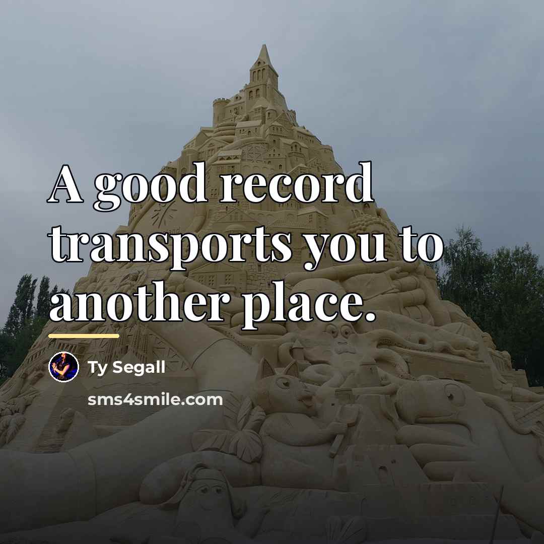 “A good record transports you to another place.…” quote by Ty Segall