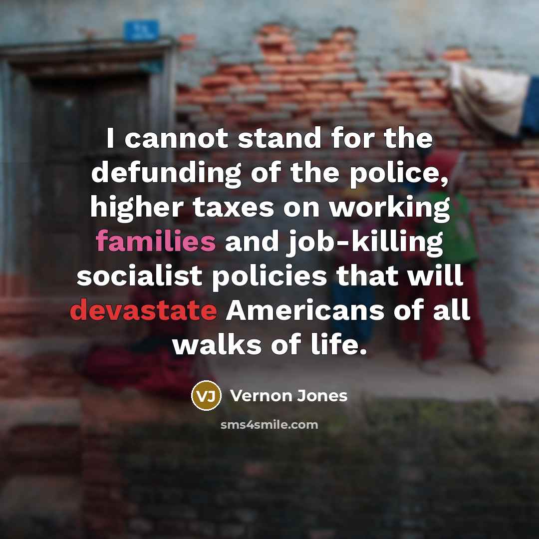 “I cannot stand for the defunding of the police, higher…” quote by Vernon Jones