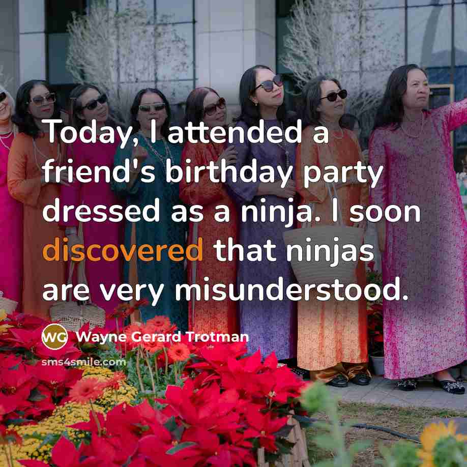 “Today, I attended a friend's birthday party dressed as a…” quote by Wayne Gerard Trotman