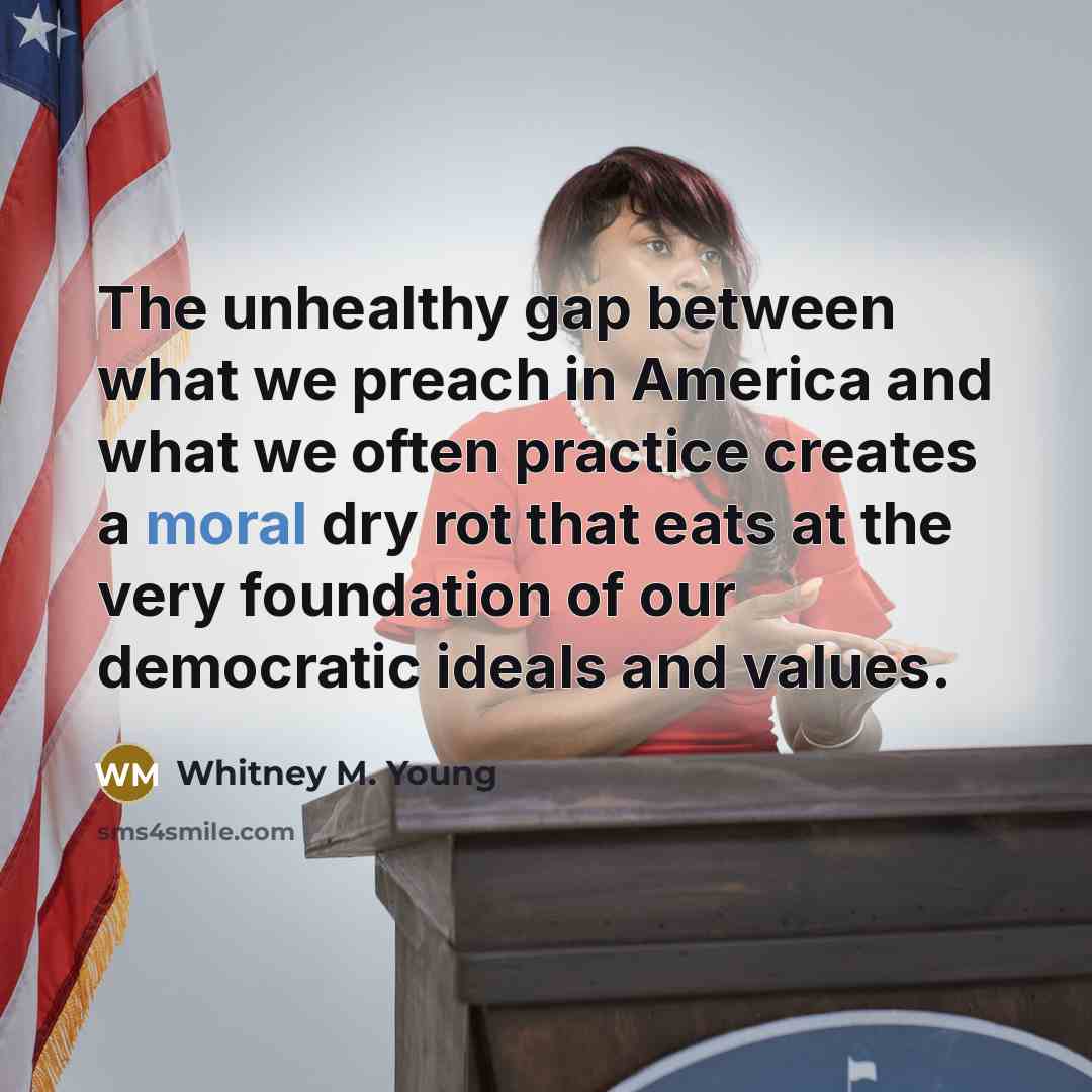 “The unhealthy gap between what we preach in America and…” quote by Whitney M. Young