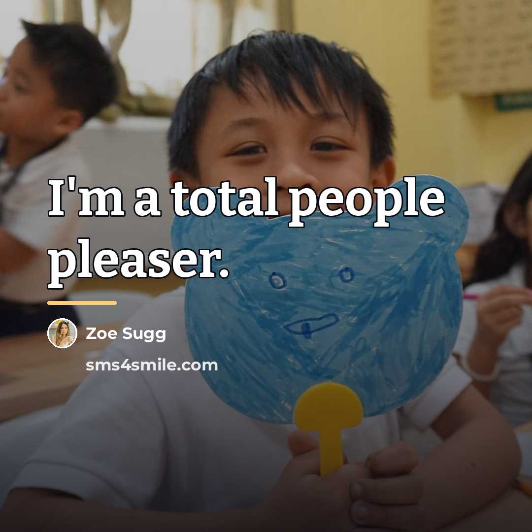 “I'm a total people pleaser.…” quote by Zoe Sugg
