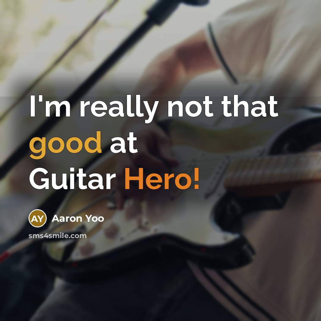 “I'm really not that good at Guitar Hero!…” quote by Aaron Yoo