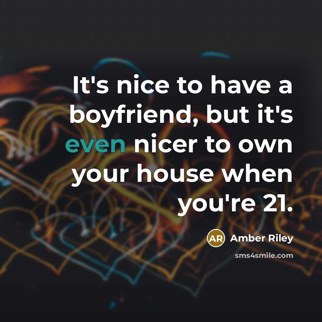 “It's nice to have a boyfriend, but it's even nicer…” quote by Amber Riley