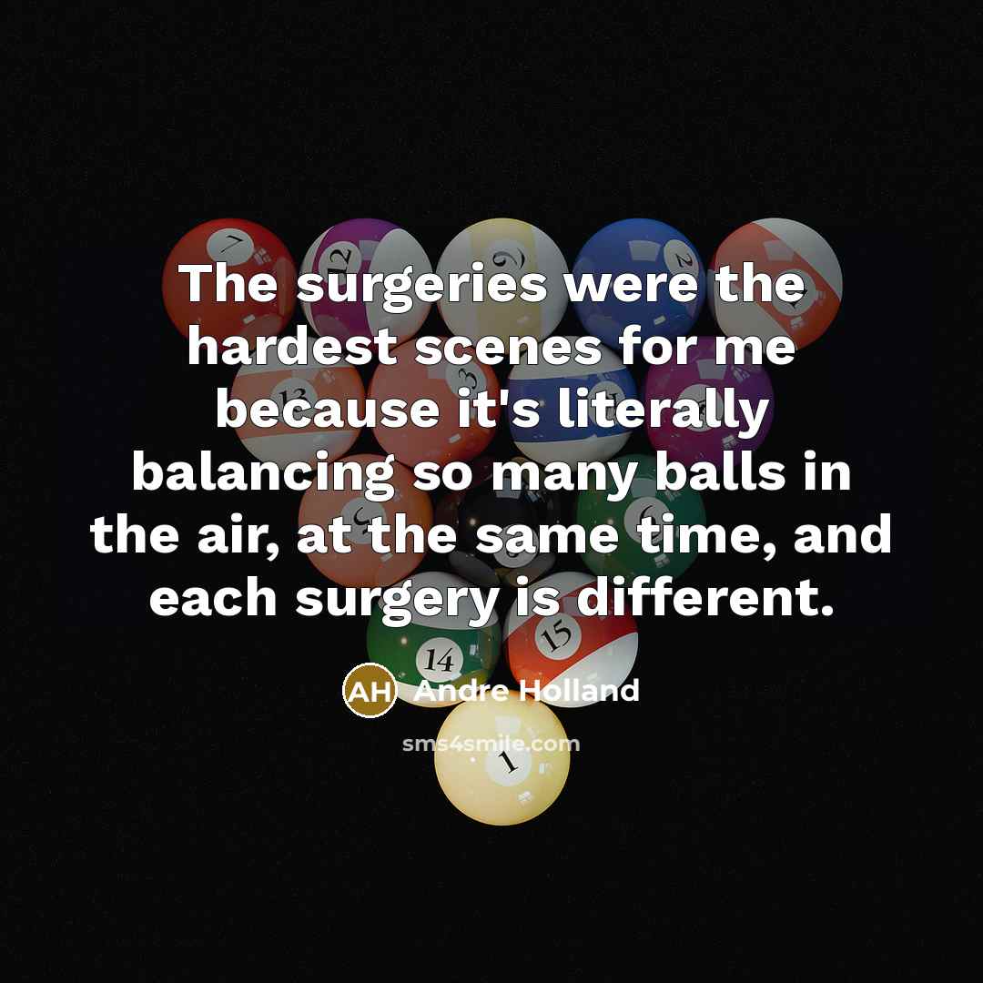 “The surgeries were the hardest scenes for me because it's…” quote by Andre Holland