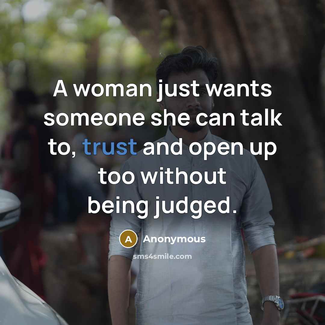 “A woman just wants someone she can talk to, trust…” quote by Anonymous