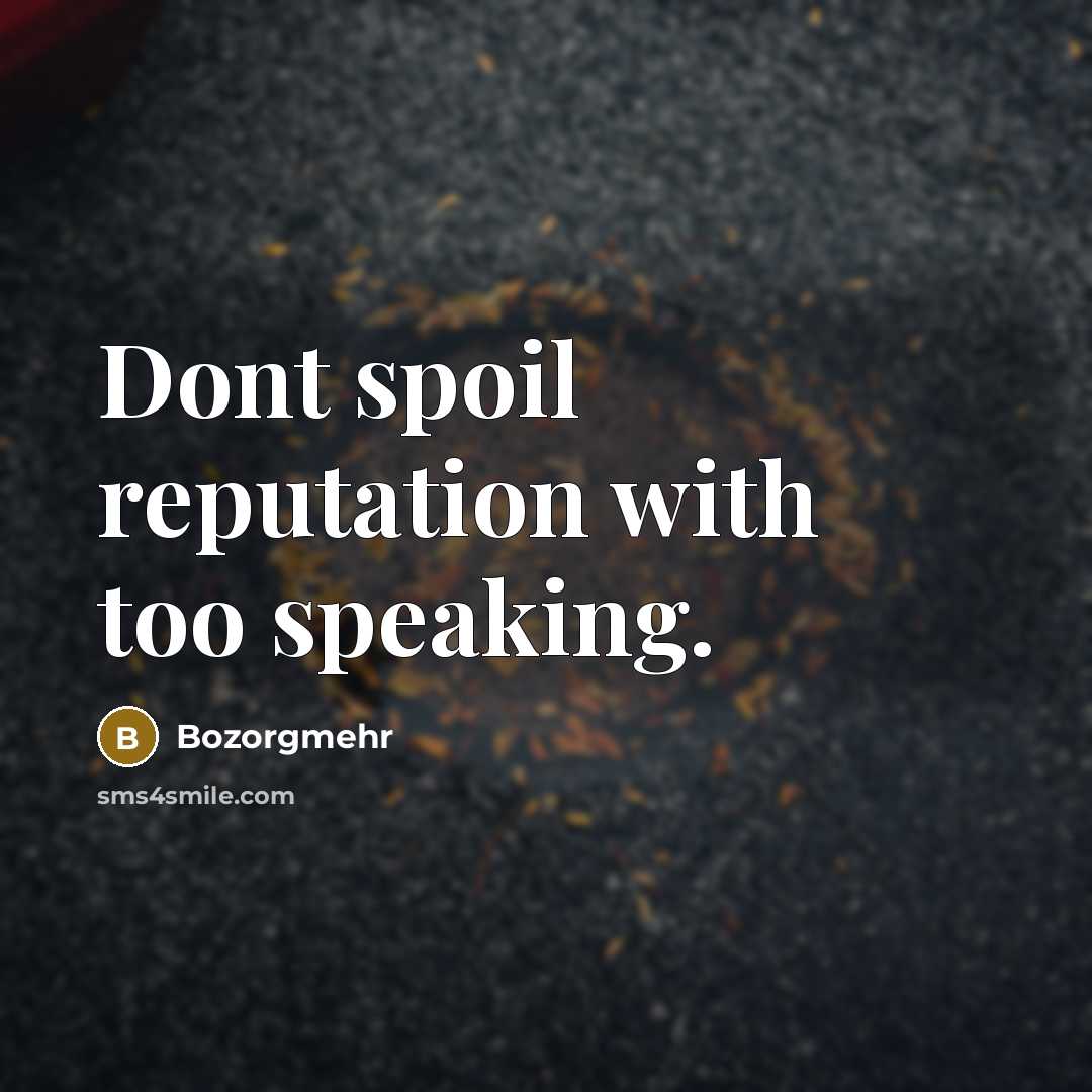 “Dont spoil reputation with too speaking.…” quote by Bozorgmehr
