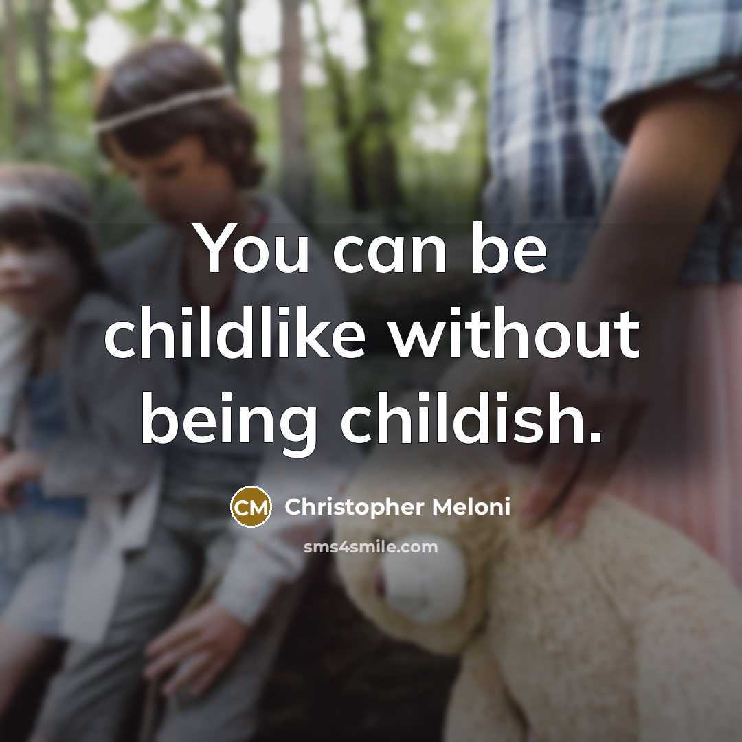 “You can be childlike without being childish.…” quote by Christopher Meloni