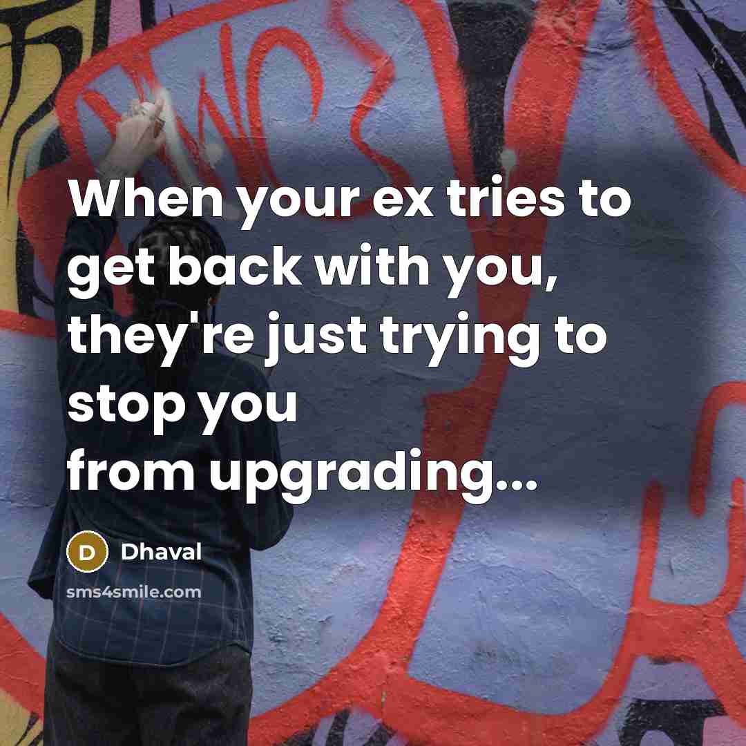 “When your ex tries to get back with you, they're…” quote by Dhaval